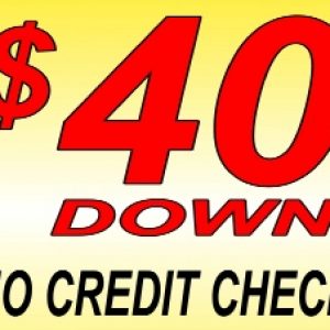 $40 down - no credit check